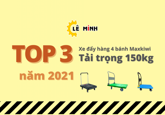 Top 3 Xe đẩy hàng 4 bánh Maxkiwi - Tải trọng 150kg năm 2021